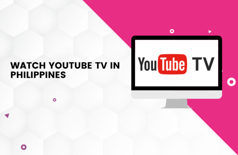 How to watch YouTube TV in Philippines [Updated 2023]